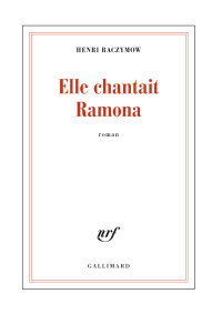 Henri Raczymow — Elle chantait Ramona