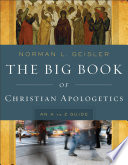 Norman L. Geisler — The Big Book of Christian Apologetics: An A to Z Guide (A to Z Guides)