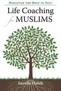 Sayeda Habib — Life Coaching for Muslims: Discover the Best in You!