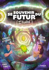 Leterrier Romuald, Morisson Jocelin — Se souvenir du futur