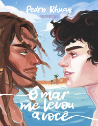 Pedro Rhuas — O mar me levou a você
