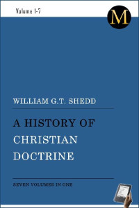 W. G. T. Shedd — A History of Christian Doctrine
