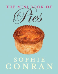 Sophie Conran — Mini Book of Pies