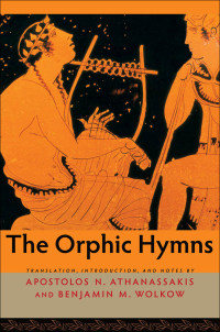 Apostolos N. Athanassakis — The Orphic Hymns