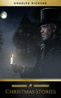 Charles Dickens — Christmas Stories