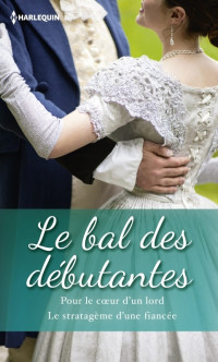 Julia Justiss, Nicola Cornick [Julia Justiss, Nicola Cornick] — Pour le cœur d’un lord, Le stratagème d’une fiancée