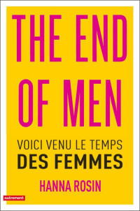 Rosin Hanna [Rosin Hanna] — The End of Men - Voici venu le temps des femmes