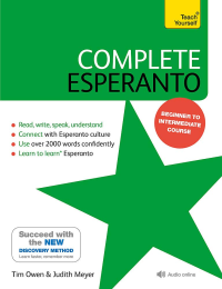 Tim Owens; Judith Meyer — Complete Esperanto: Learn to Read, Write, Speak and Understand Esperanto