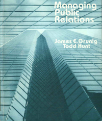 James E. Grunig and Todd hunt — Managing Public Relations