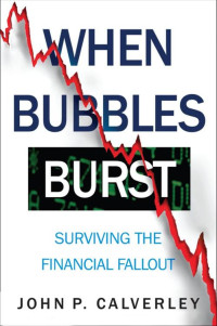 John Calverley [John Calverley] — When Bubbles Burst: Surviving the Financial Fallout