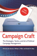 Michael John Burton, William J. Miller, Daniel M. Shea — Campaign Craft: The Strategies, Tactics, and Art of Political Campaign Management