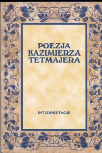 Przerwa-Tetmajer, Kazimierz [Przerwa-Tetmajer, Kazimierz] — Poezja Kazimierza Tetmajera