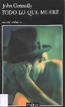 John Connolly — (Charlie Parker 01) (Charlie Parker 01) Todo Lo Que Muere(c.2)(c.2)
