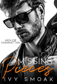 Ivy Smoak [Smoak, Ivy] — Missing Pieces (Men of Manhattan Book 3)