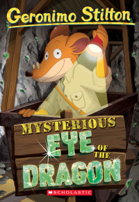 Stilton, Geronimo — Geronimo Stilton #78: Mysterious Eye of the Dragon