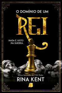 Rina Kent — O Domínio de um Rei (King Duet Livro 1)