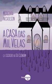 Meredith Nicholson — A casa das mil velas e o segredo do Sr. Glenarm
