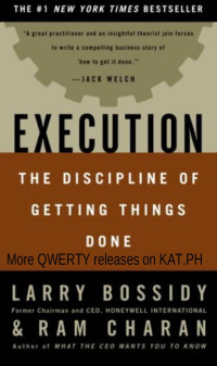 Larry Bossidy and Ram Charan with Charles Burck — Execution : The Discipline of Getting Things Done
