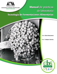 Keiko Shirai Matsumoto — Manual de prácticas de laboratorio. Tecnología de fermentaciones alimentarias