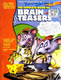 American Education Publishing [Publishing, American Education] — The Complete Book of Brain-Teasers