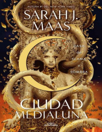 Sarah J. Maas — Casa de flama y sombra