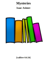 Isaac Asimov [Asimov, Isaac] — Mysteries