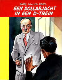 Willy van der Heide — Bob Evers 09 - Een dollarjacht in een D-trein