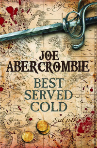 Joe Abercrombie [ABERCROMBIE, JOE] — Best Served Cold