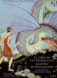 Nathaniel Hawthorne — El libro de las maravillas. Cuentos de Tanglewood (Clásica Maior) (Spanish Edition)
