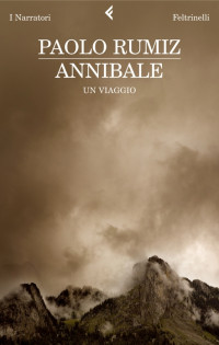 Paolo Rumiz — Annibale. Un viaggio