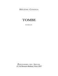Cixous Hélène — Tombe