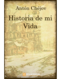Antón Chéjov — Historia de mi vida