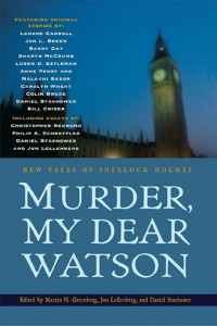 Martin H. Greenberg & John Lellenberg & Daniel Stashower — Murder, My Dear Watson: New Tales of Sherlock Holmes