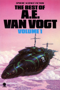 A. E. van Vogt — The Best of A. E. van Vogt Volume 1