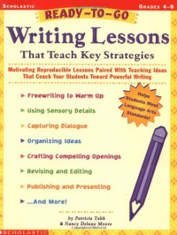Patricia Tabb,Nancy Delano Moore — Ready-to-Go Writing Lessons, Grades 4-8