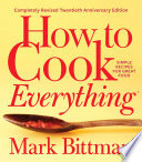 Mark Bittman — How to Cook Everything—Completely Revised Twentieth Anniversary Edition