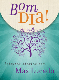 Max Lucado — Bom dia!