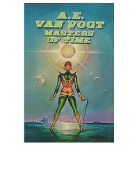 A. E. Van Vogt — Masters of Time