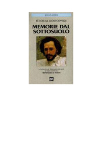 Fëdor Michajlovič Dostoevskij [Dostoevskij, Fëdor Michajlovič] — Memorie dal sottosuolo