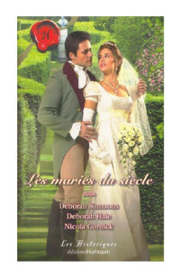 Deborah SIMMONS & Deborah HALE & Nicola CORNICK [SIMMONS, Deborah & HALE, Deborah & CORNICK, Nicola] — Les mariés du siècle