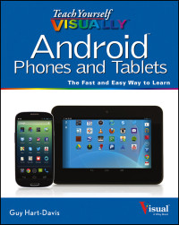 Guy Hart-Davis — Teach Yourself VISUALLY Android Phones and Tablets