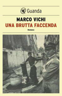Marco Vichi [Vichi, Marco] — Una brutta faccenda