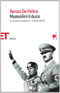 Renzo de Felice [Felice, Renzo de] — Mussolini Il Duce