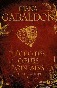 Diana Gabaldon [Gabaldon, Diana] — [outlander 7.2 ] L'écho des coeurs lointains T2