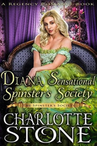 Charlotte Stone — Diana Sensational Spinster's Society