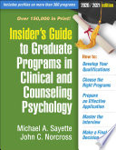 Michael A. Sayette, John C. Norcross — Insider's Guide to Graduate Programs in Clinical and Counseling Psychology: 2020/2021 Edition 