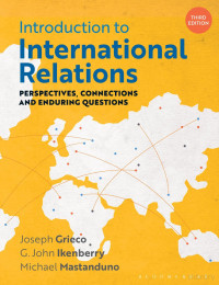 Joseph Grieco, G. John Ikenberry, Michael Mastanduno — Introduction to International Relations Perspectives Connections and Enduring Questions