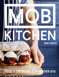 Ben Lebus — MOB Kitchen