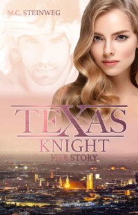 M.C. Steinweg [Steinweg, M.C.] — Texas Knight - Her Story (German Edition)