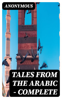 Anonymous — Tales from the Arabic — Complete